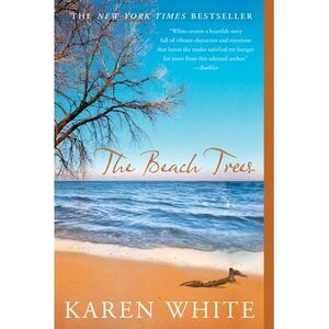 The Beach Trees -- Karen White